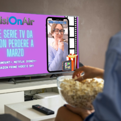 Le serie tv da non perdere a marzo 2025